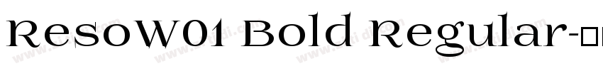 ResoW01 Bold Regular字体转换